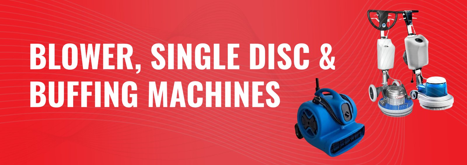 Single Disc and Buffing, Blower Machines